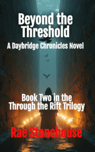 Beyond the Threshold: A Daybridge Chronicles Novel by Rae Stonehouse